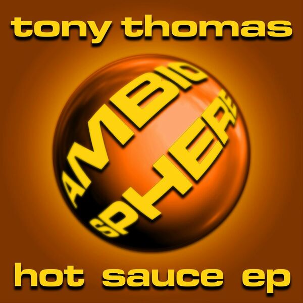 Tony Thomas - Hot Sauce EP / Ambiosphere Recordings