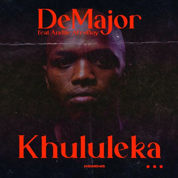DeMajor ft Andile AfroBoy - Khululeka / Herbs & Soul Music
