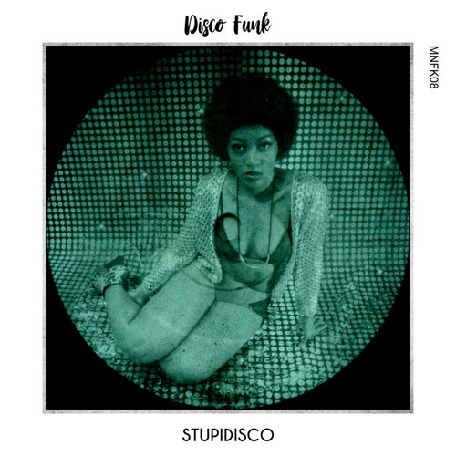 Stupidisco - Disco Funk / MONOFUNK Music