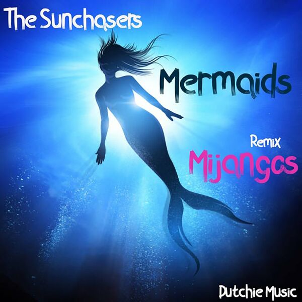 The Sunchasers - Mermaids Pt2 / Dutchie Music