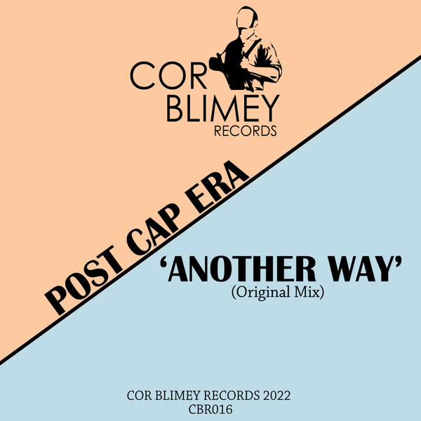 Post Cap Era - Another Way / Cor Blimey Records