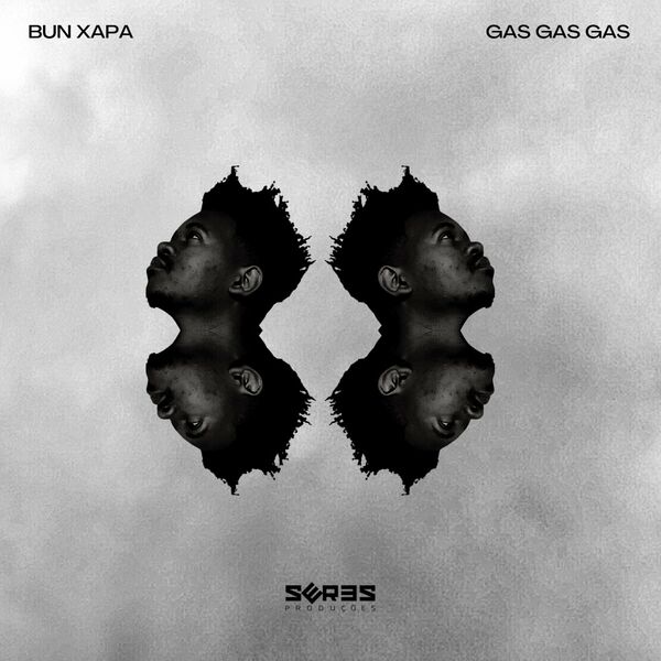Bun Xapa - Gas Gas Gas / Seres Producoes