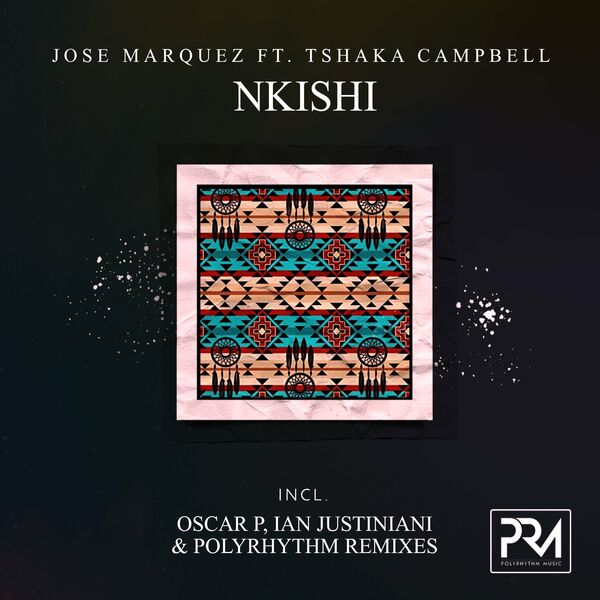 Jose Marquez & Tshaka Campbell - Nkishi (Remixes) / PolyRhythm Music