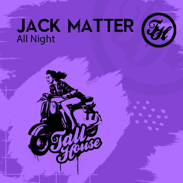 Jack Matter - All Night / Tall House Digital