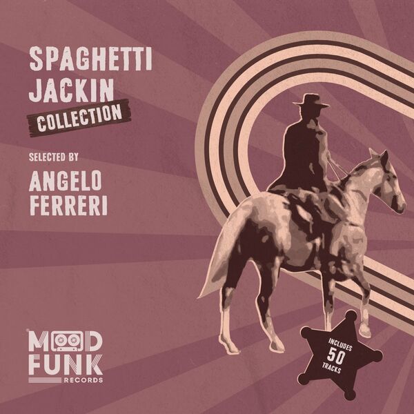 Angelo Ferreri - SPAGHETTI JACKIN Collection / Mood Funk Records