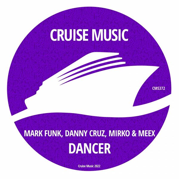 Mark Funk, Danny Cruz, Mirko & Meex - Dancer / Cruise Music