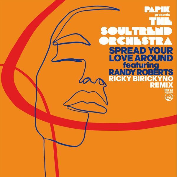 The Soultrend Orchestra, Papik, Randy Roberts - Spread Your Love Around (Ricky Birickyno Remix) / Irma Dancefloor