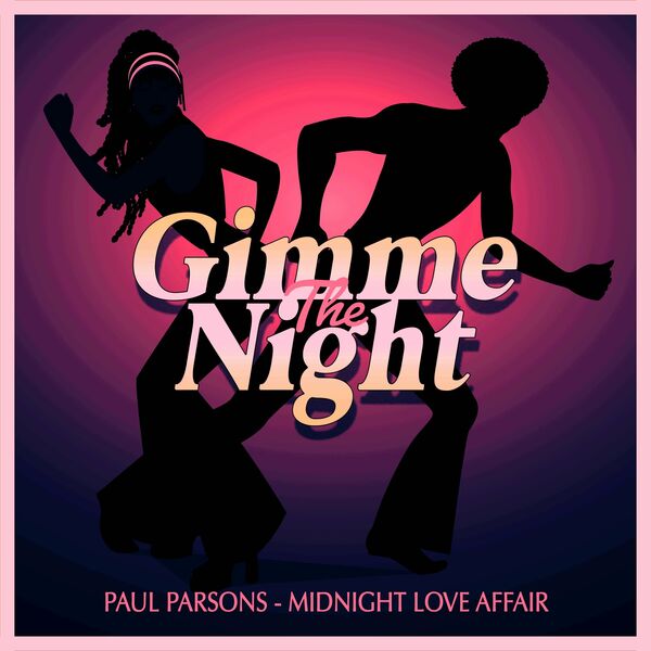 Paul Parsons - Midnight Love Affair (Nu Disco Club Mix) / Gimme The Night