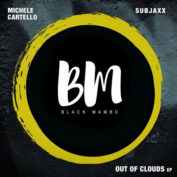 Michele Cartello & Subjaxx - Out Of Clouds / Black Mambo