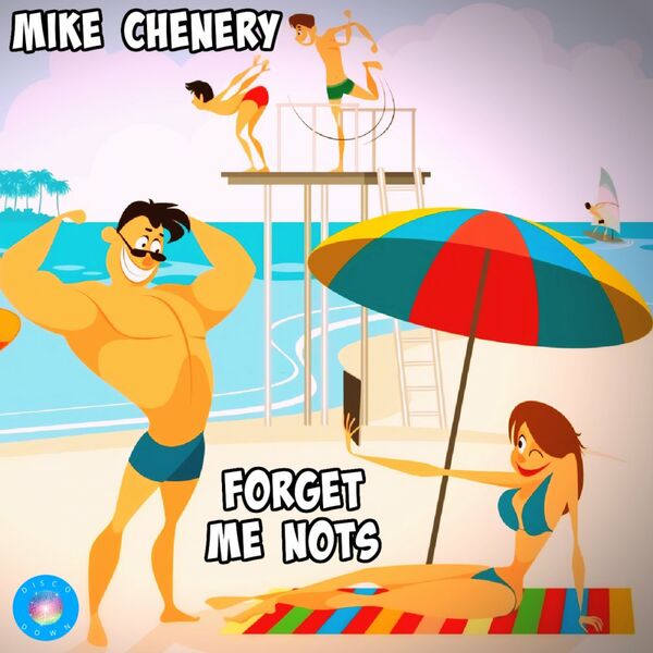 Mike Chenery - Forget Me Nots / Disco Down