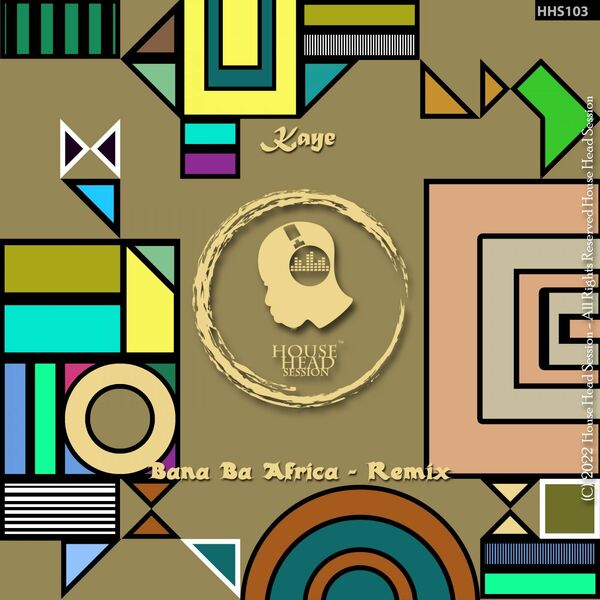 Kaye & Mosebetsi - Bana Ba Africa - Remix / House Head Session