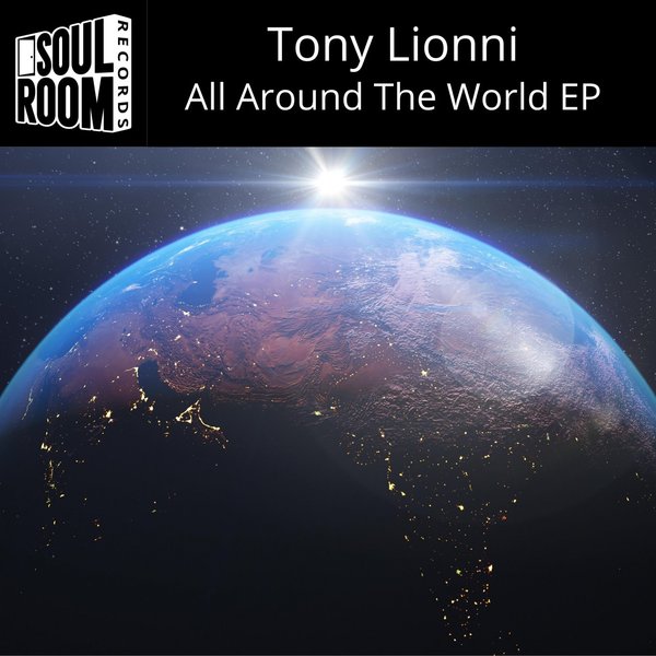 Tony Lionni - All Around TheWorld / Soul Room Records
