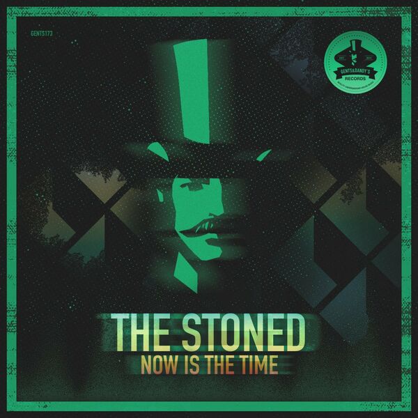 The Stoned - Now Is The Time / Gents & Dandy's