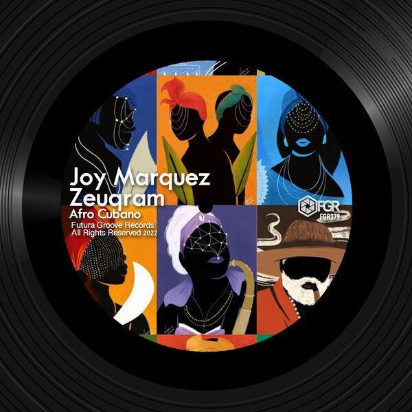Joy Marquez & Zeuqram - Afro Cubano / Futura Groove Records