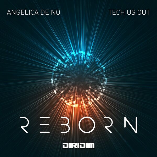 Tech Us Out & Angelica de No - Reborn / Diridim