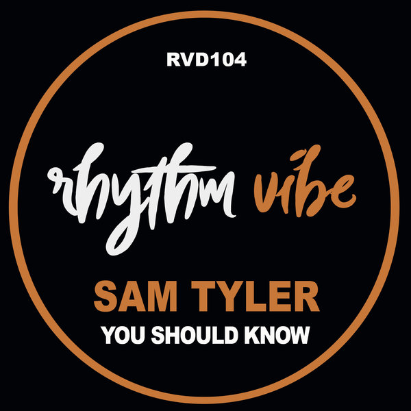 Sam Tyler - You Should Know / Rhythm Vibe Digital