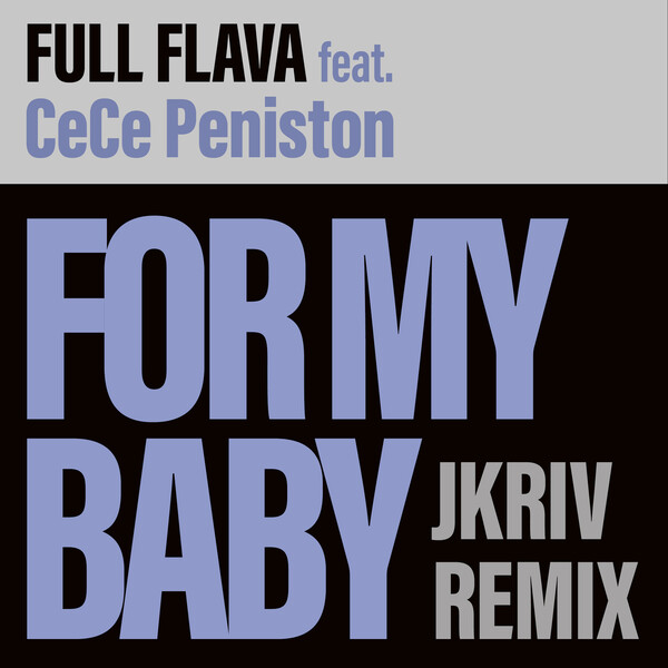 Full Flava ft Cece Peniston - For My Baby / Dome Records Ltd