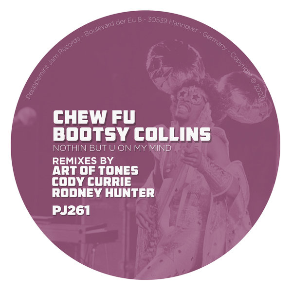 Chew Fu & Bootsy Collins - Nothing but U on My Mind / Peppermint Jam