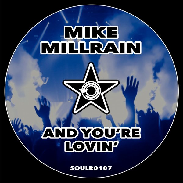 Mike Millrain - And You're Lovin' / Soul Revolution Records