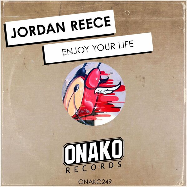 Jordan Reece - Enjoy Your Life / Onako Records