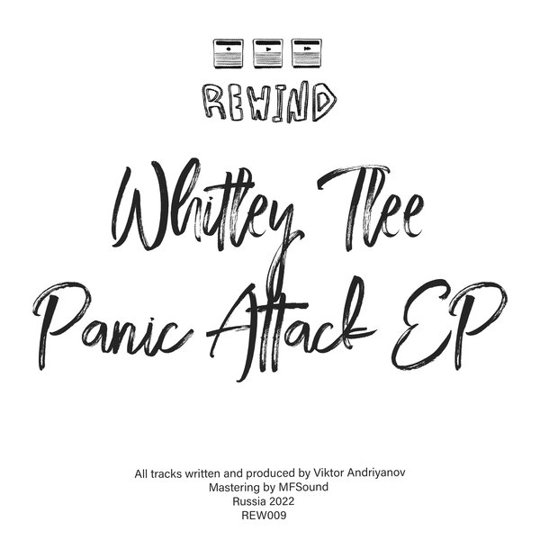 Whitley Tlee - Panic Attack / Rewind Ltd