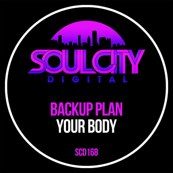 Backup Plan - Your Body / Soul City Digital