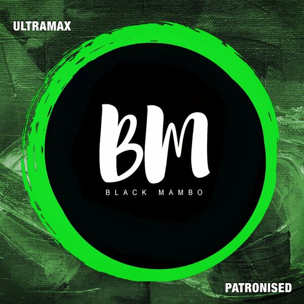 UltraMax - Patronised / Black Mambo