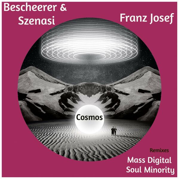 Bescheerer & Szenasi - Franz Josef / Into the Cosmos