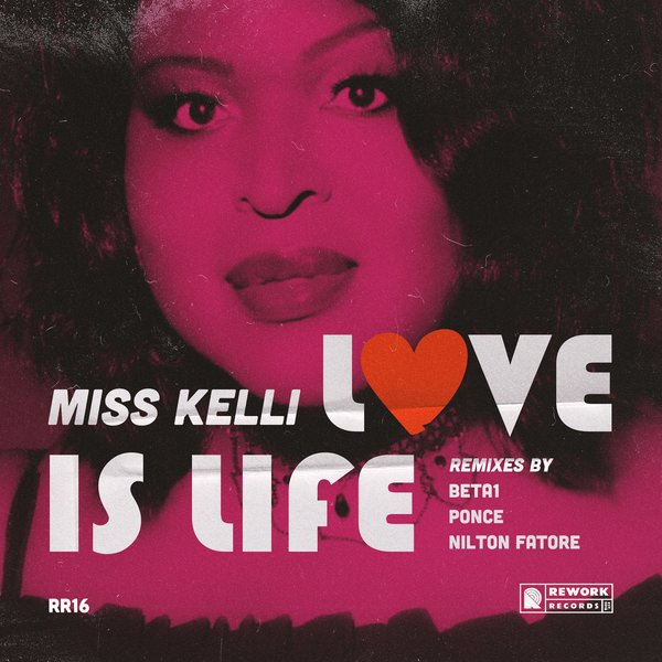 Miss Kelli - Love Is Life / Rework Records