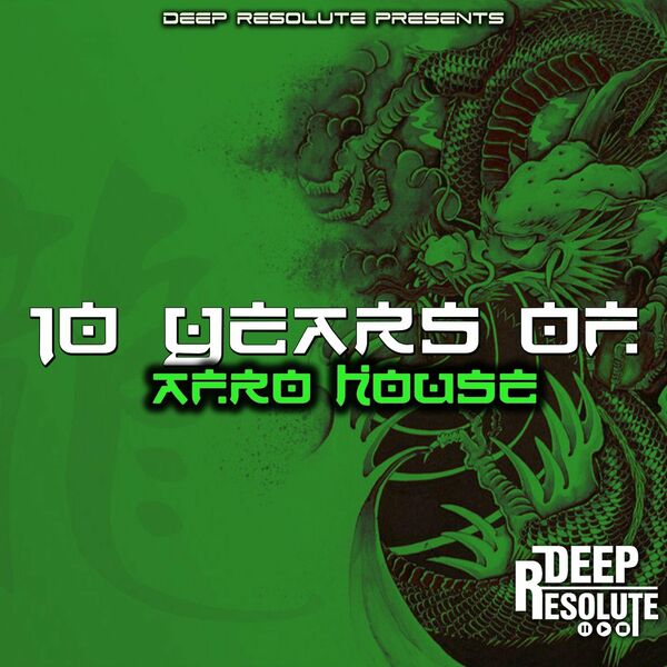 VA - 10 Years Of Afro House / Deep Resolute (PTY) LTD