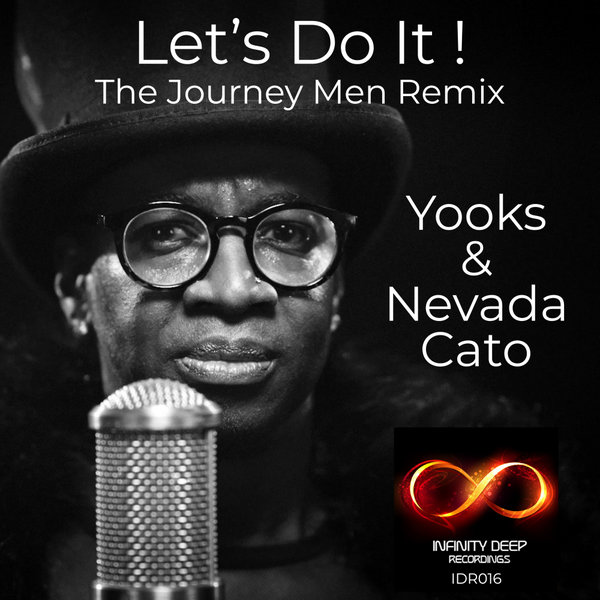 Yooks & Nevada Cato - Let's Do it (The Journey Men Remix) / INFINITY DEEP RECORDINGS