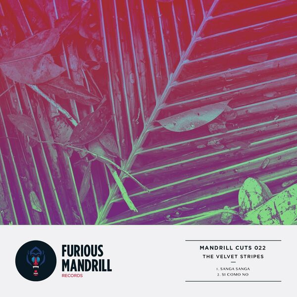 The Velvet Stripes - Mandrill Cuts 022 / Furious Mandrill Records