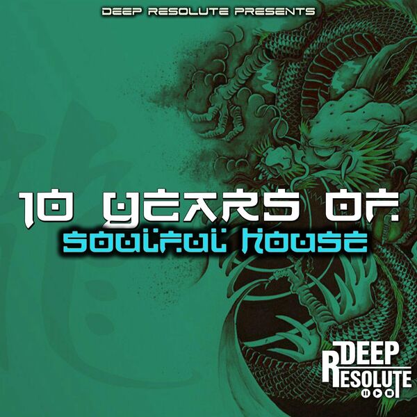 VA - 10 Years Of Soulful House / Deep Resolute (PTY) LTD