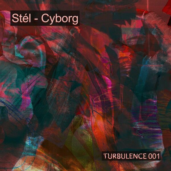Stel - Cyborg / Turbulence