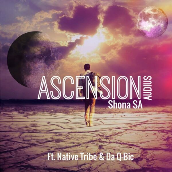 Shona SA, Audius, Native Tribe, Da Q-Bic - Ascension / Domboshaba Records