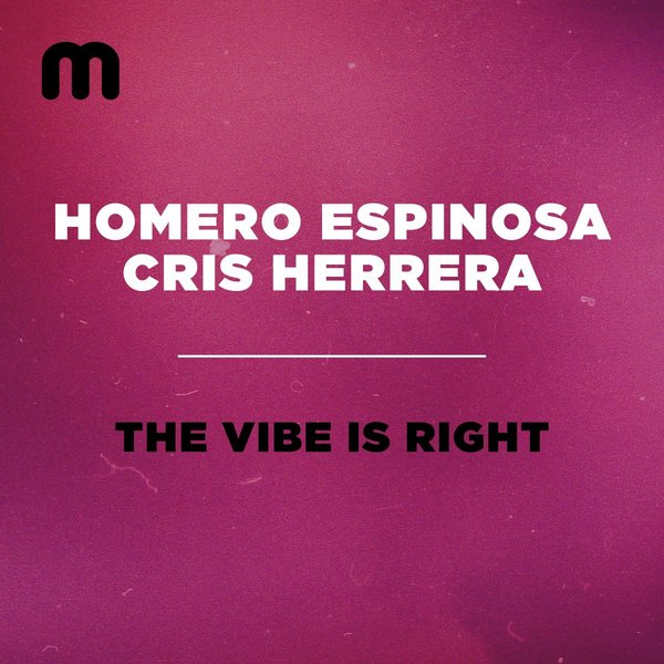 Homero Espinosa & Cris Herrera - The Vibe Is Right / Moulton Music