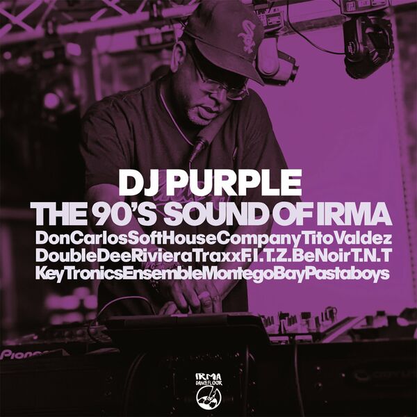 DJ Purple - The 90's Sound of Irma / Irma Dancefloor