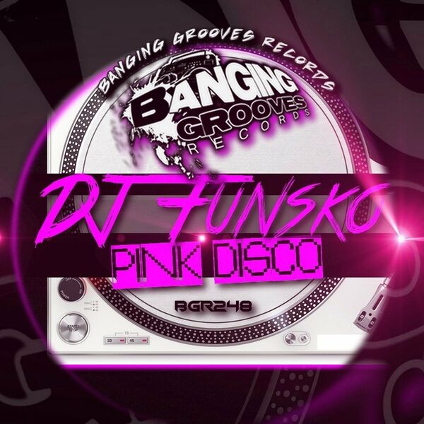 Dj Funsko - PINK DISCO / Banging Grooves Records