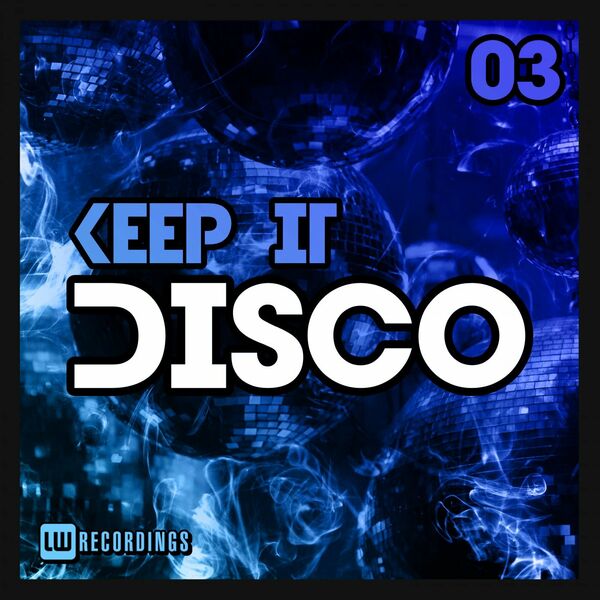 VA - Keep It Disco, Vol. 03 / LW Recordings