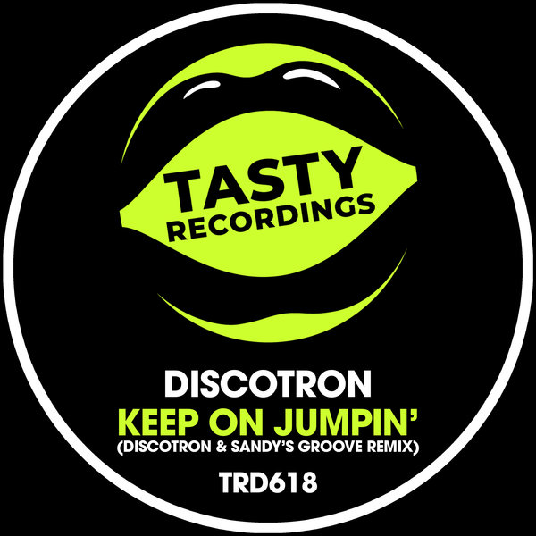 Discotron - Keep On Jumpin' (Discotron & Sandy's Groove Remix) / Tasty Recordings Digital