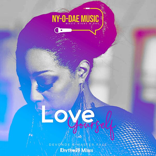 DeVonde & Master Fale - LOVE YOURSELF (RhythmDB Remix) / NY-O-DAE Music