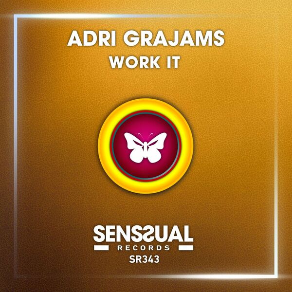 Adri Grajams - Work It / Senssual Records