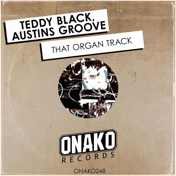 Teddy Black & Austins Groove - That Organ Track / Onako Records