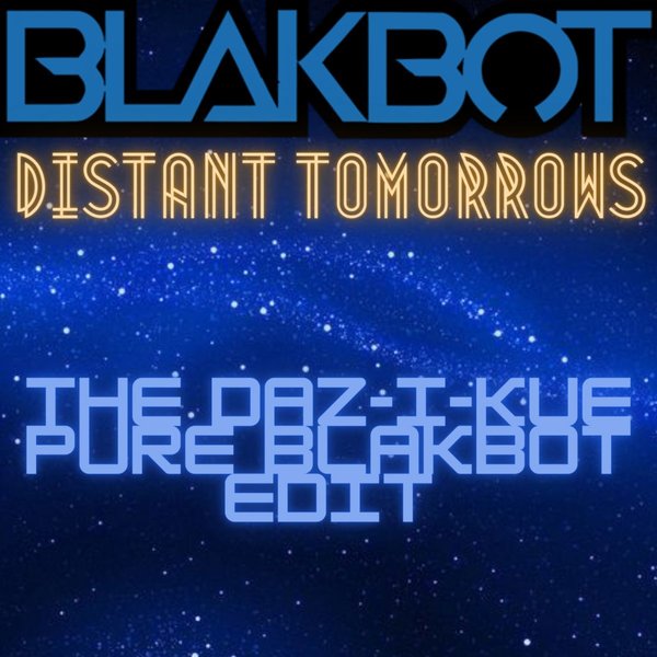 BLAKBOT feat Carla Prather - Distant Tomorrows (The DAZ-I-KUE PURE BLAKBOT Edit) / Intown Studio