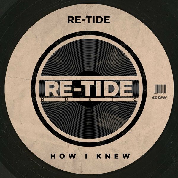 Re-Tide - How I Knew / Re-Tide Music