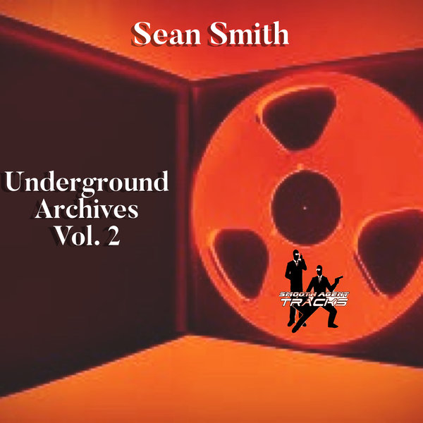 Sean Smith - Underground Archives Vol. 2 / Smooth Agent Records Tracks