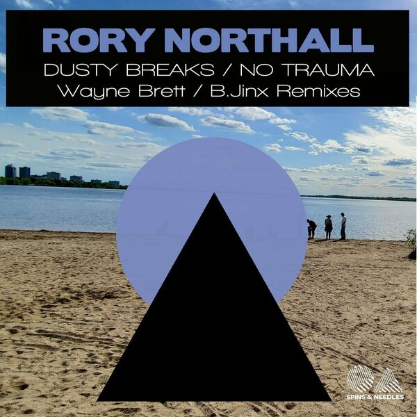 Rory Northall - Dusty Breaks / No Trauma / Spins & Needles
