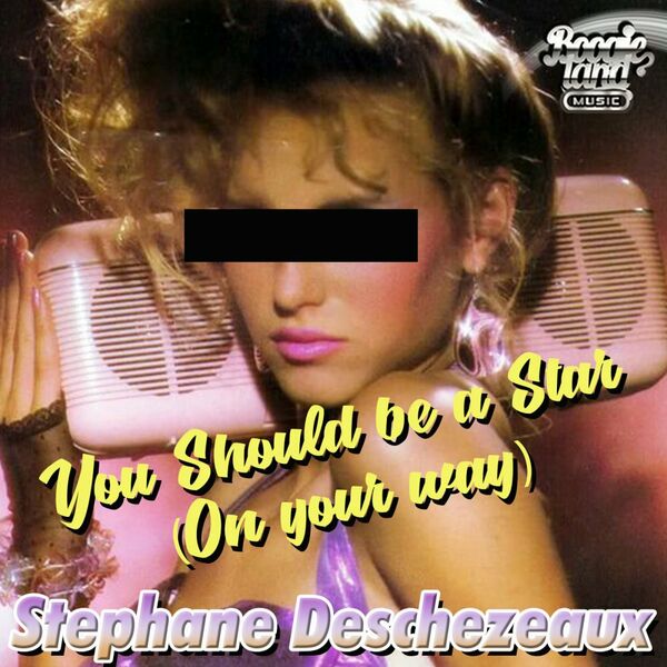 Stephane deschezeaux - You Should Be A Star (On Your Way) / Boogie Land Music
