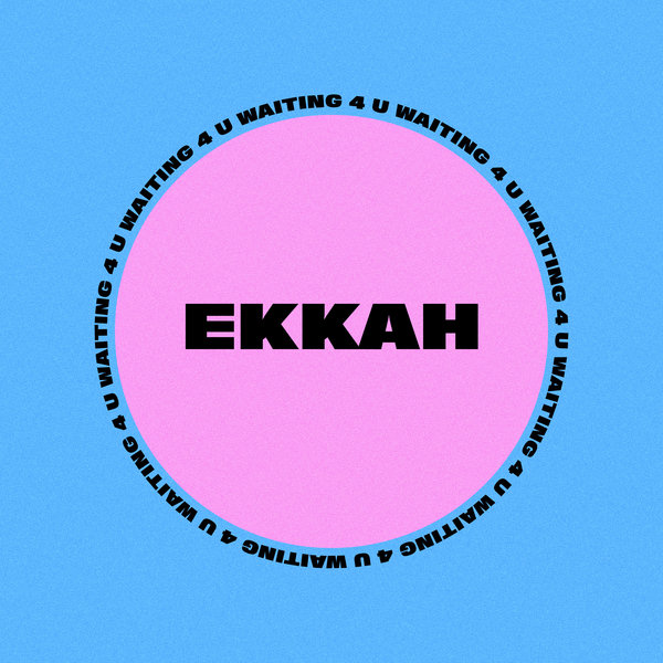 Ekkah - Waiting 4 You / Future Disco