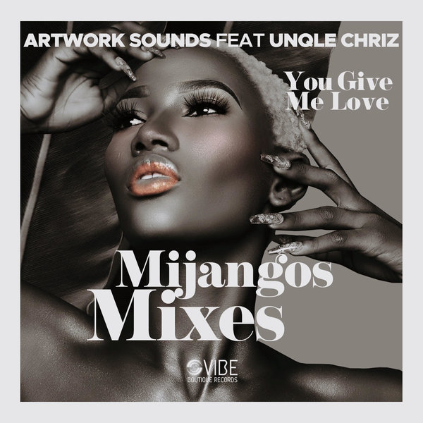 Artwork Sounds Feat. Unqle Chriz (feat. Mijangos Mixes) - You Give Me Love / Vibe Boutique Records
